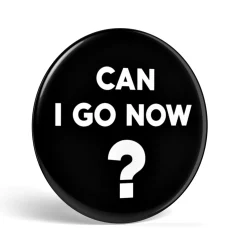 getDigital Geek Button Can I Go Now Discount