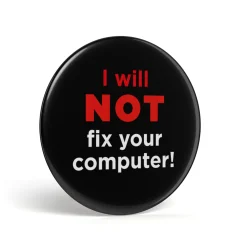 getDigital Geek Button I Will Not Fix Your Computer New