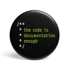 getDigital Geek Button The Code Is Documentation Enough New