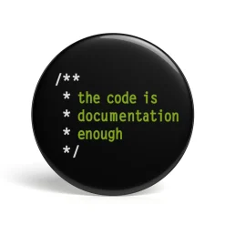 getDigital Geek Button The Code Is Documentation Enough New