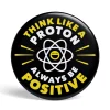 getDigital Geek Button Think Like a Proton